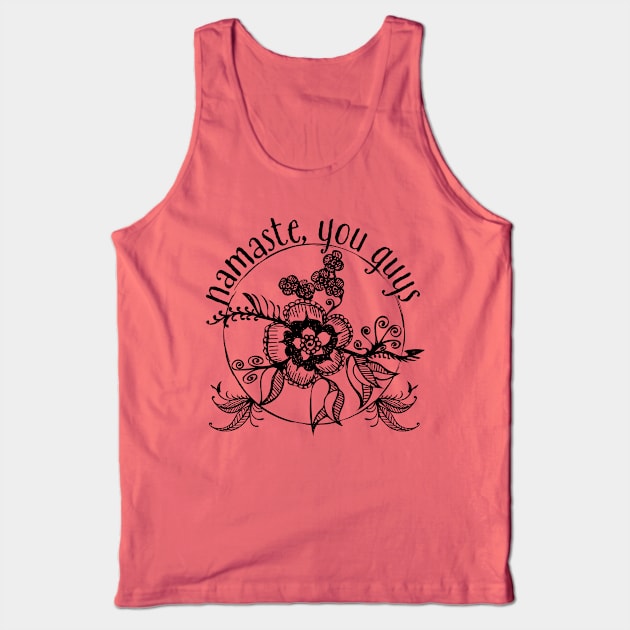 Namaste you guys Tank Top by ameemax